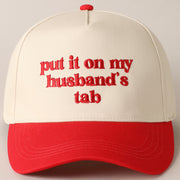 Put It On My Husband's Tab Hat